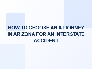 Finding an Arizona Attorney After an Interstate Accident