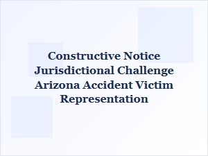 Arizona Jurisdiction and Accident Victim Representation