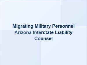 Military Interstate Legal Counsel for Arizona